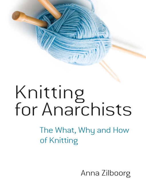 Title details for Knitting for Anarchists by Anna Zilboorg - Wait list